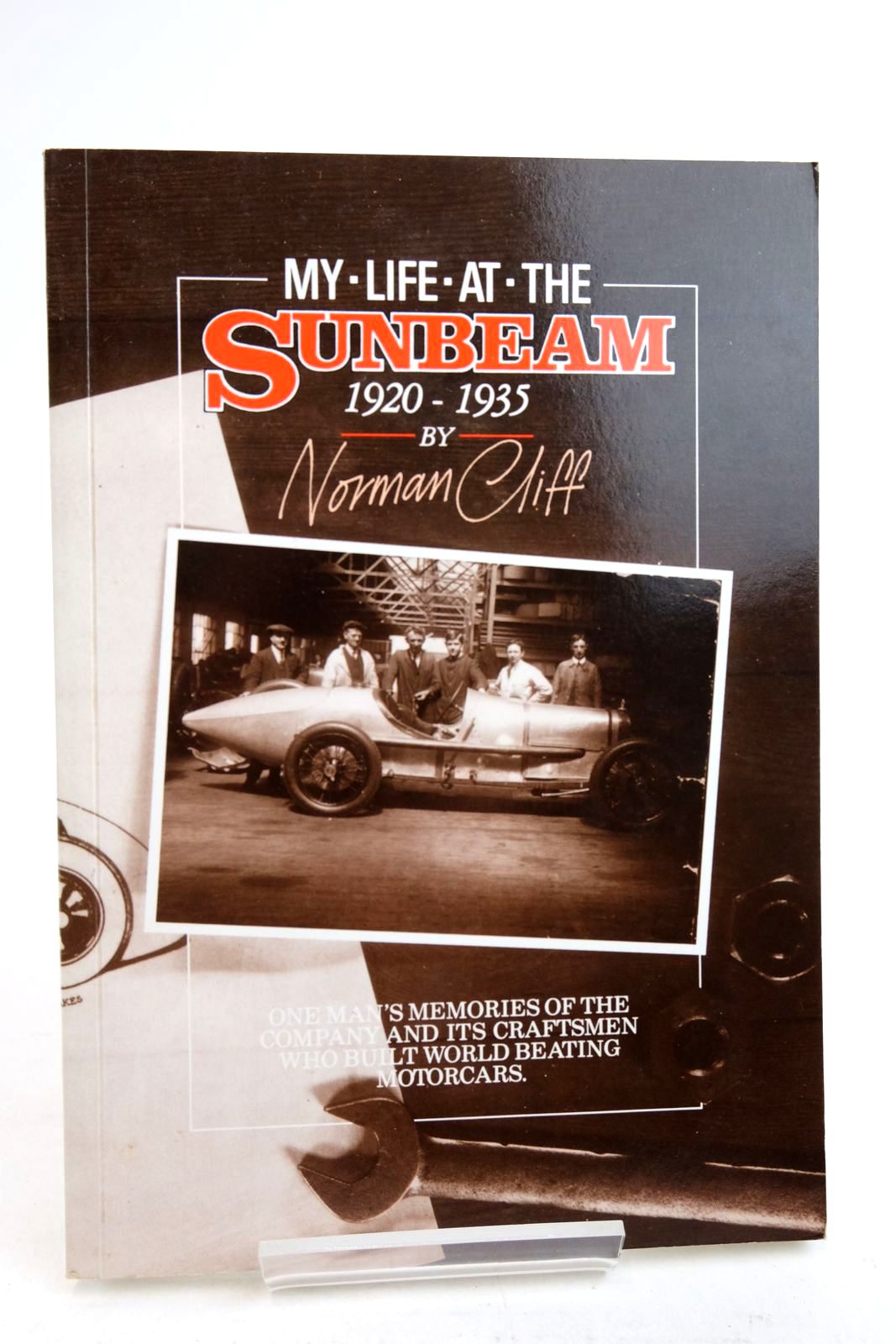 Cover of MY LIFE AT THE SUNBEAM 1920 - 1935 by Norman Cliff