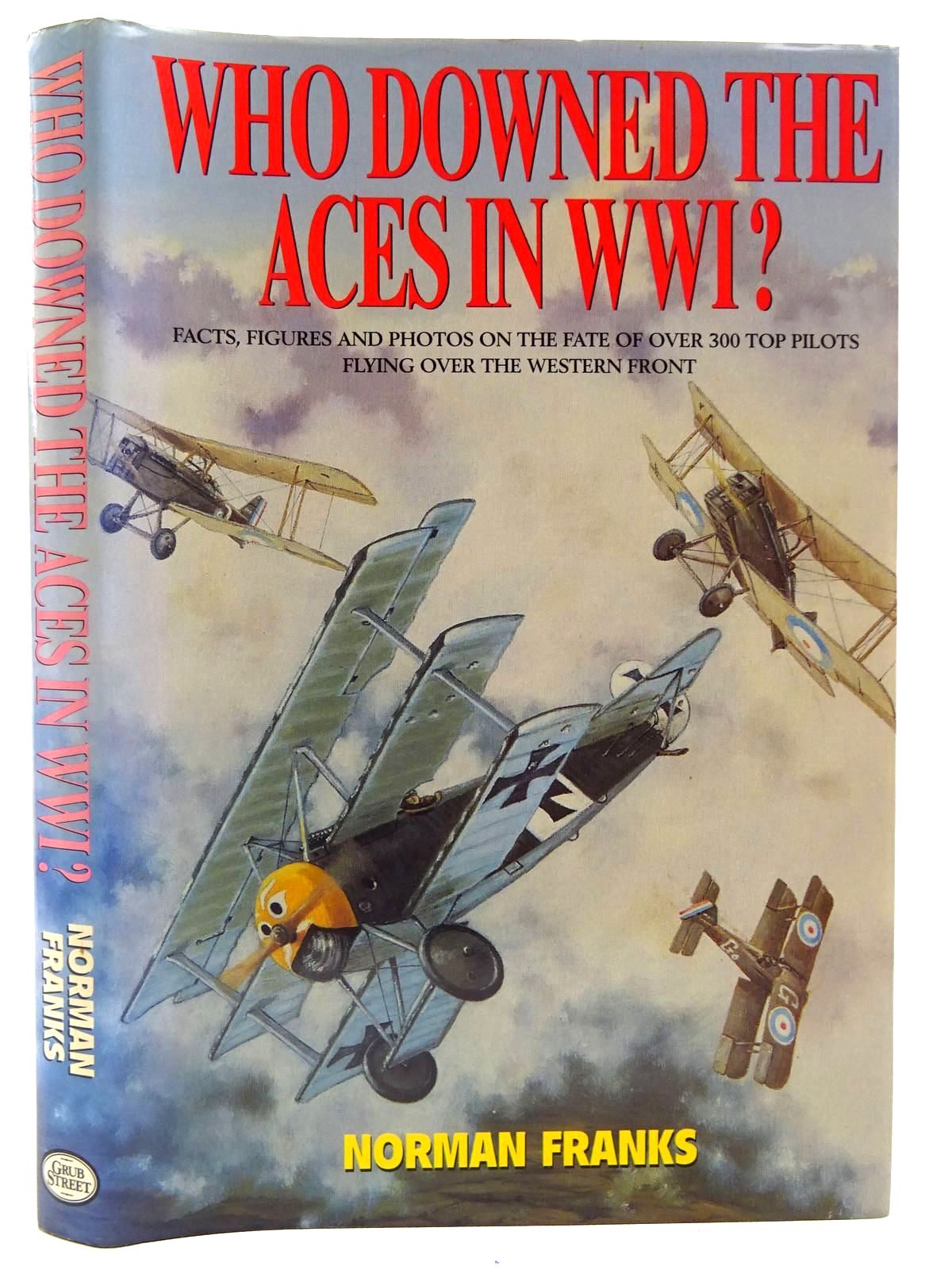 Cover of WHO DOWNED THE ACES IN WWI? by Norman Franks