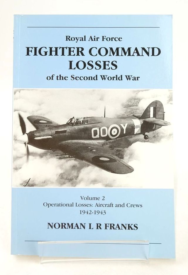 Cover of ROYAL AIR FORCE FIGHTER COMMAND LOSSES OF THE SECOND WORLD WAR VOLUME 2 by Norman L.R. Franks