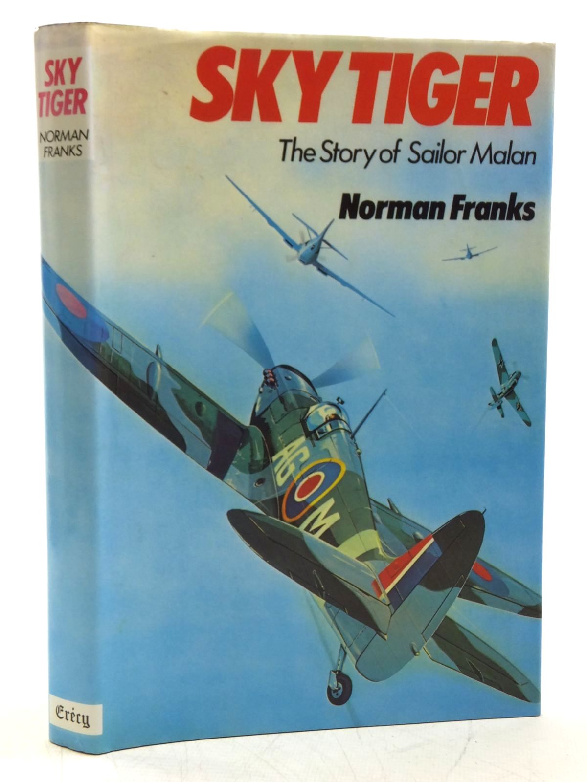 Cover of SKY TIGER: THE STORY OF GROUP CAPTAIN SAILOR MALAN by Norman L.R. Franks