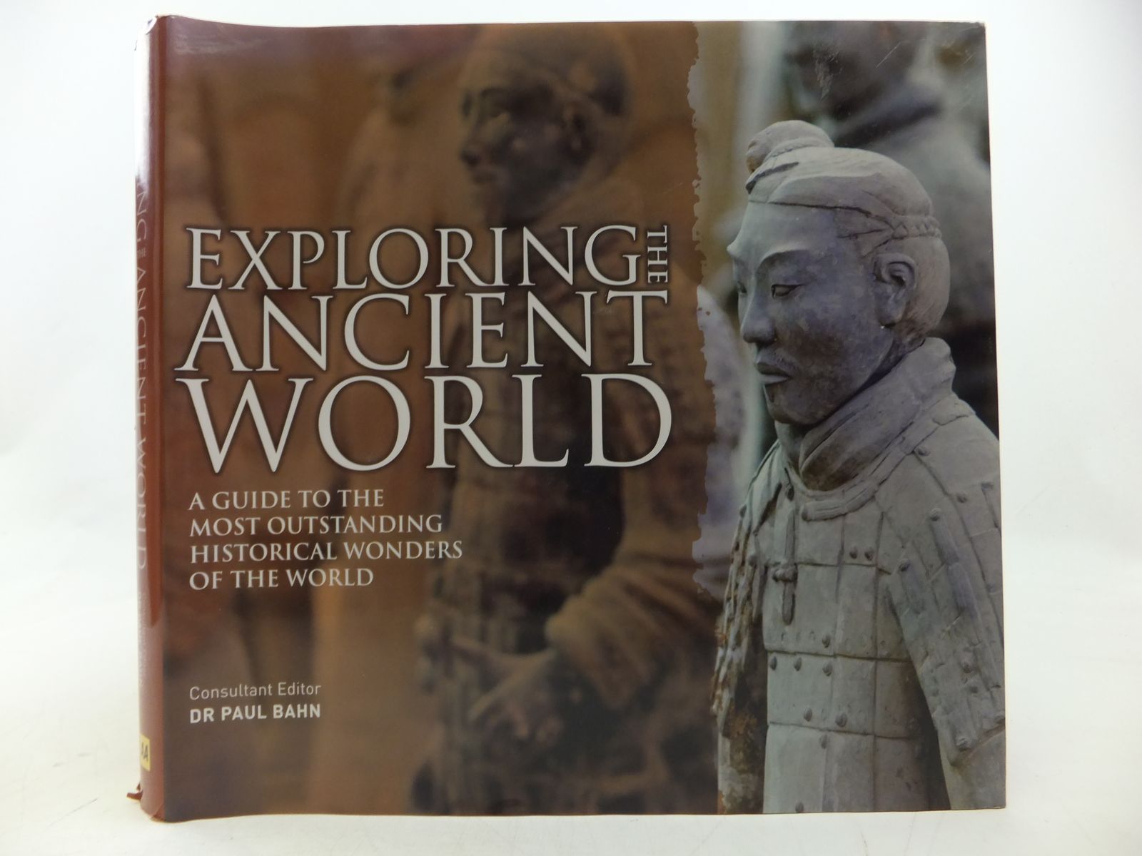 Cover of EXPLORING THE ANCIENT WORLD: A GUIDE TO THE MOST OUTSTANDING HISTORICAL WONDERS EVER BUILT by Paul Bahn