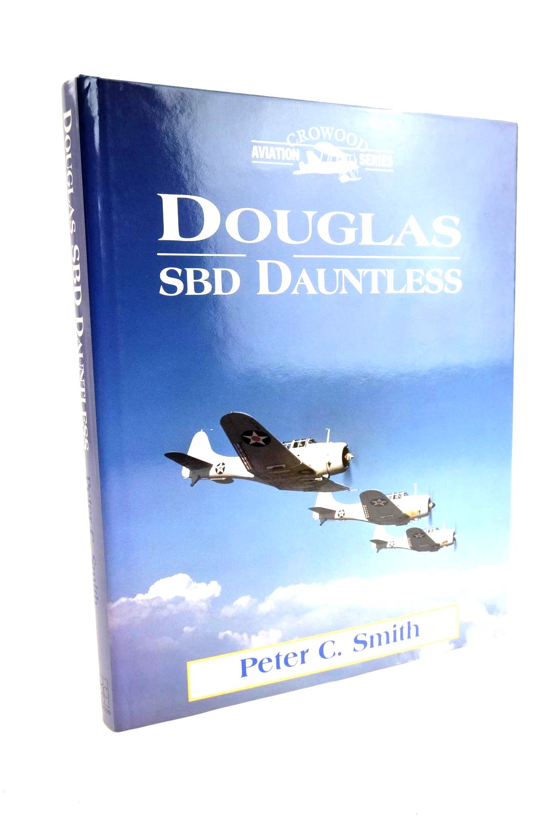 Cover of DOUGLAS SBD DAUNTLESS (CROWOOD AVIATION SERIES) by Peter C. Smith