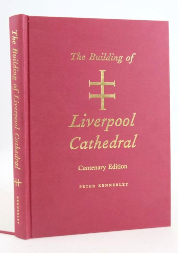 Cover of THE BUILDING OF LIVERPOOL CATHEDRAL by Peter Kennerley
