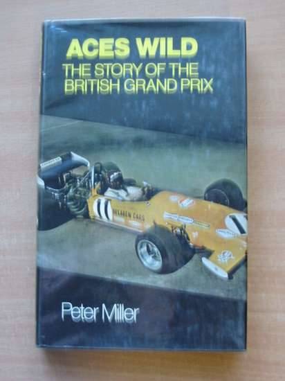 Cover of ACES WILD: THE STORY OF THE BRITISH GRAND PRIX by Peter Miller