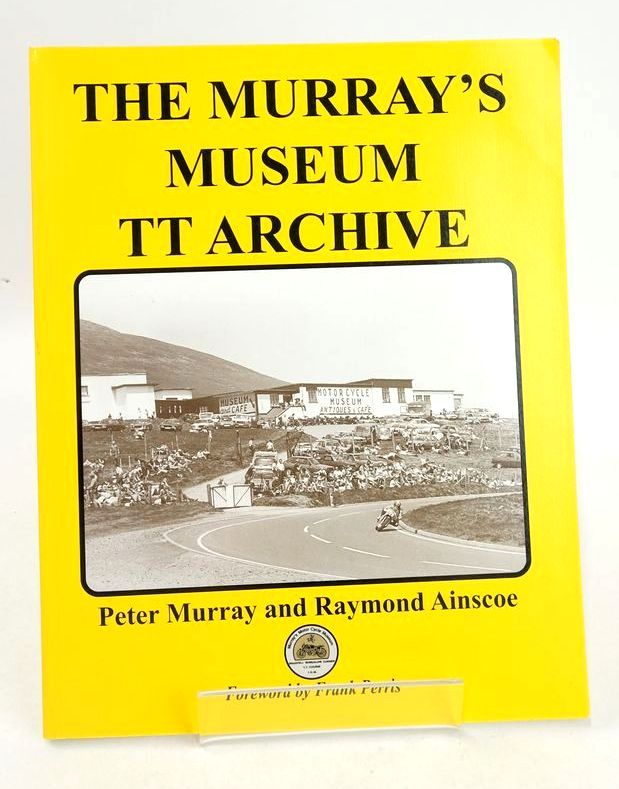 Cover of THE MURRAY'S MUSEUM TT ARCHIVE by Peter Murray; Raymond Ainscoe