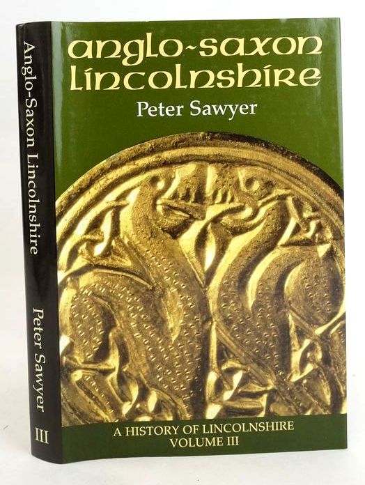 Cover of ANGLO-SAXON LINCOLNSHIRE (HISTORY OF LINCOLNSHIRE III) by Peter Sawyer