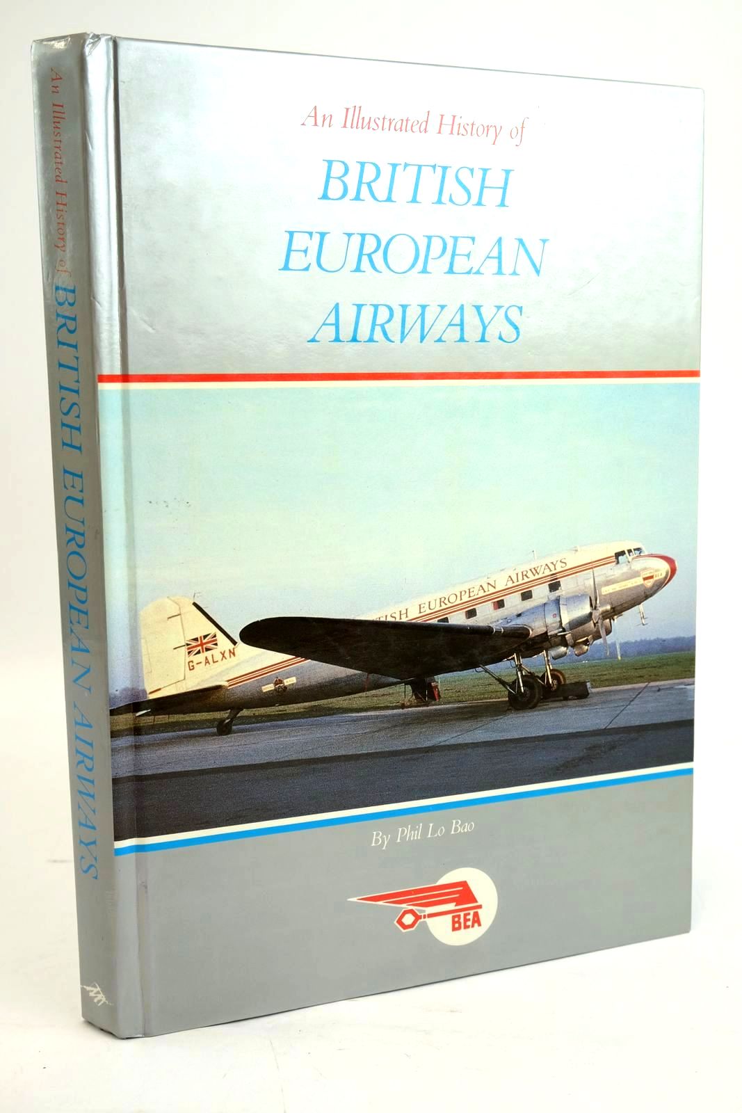 Cover of AN ILLUSTRATED HISTORY OF BRITISH EUROPEAN AIRWAYS by Phil Lo Bao