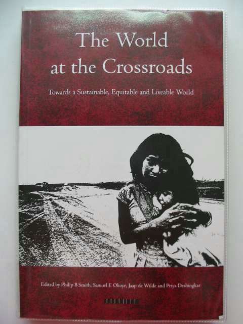 Cover of THE WORLD AT THE CROSSROADS: TOWARDS A SUSTAINABLE, EQUITABLE AND LIVEABLE WORLD by Philip B. Smith;  et al