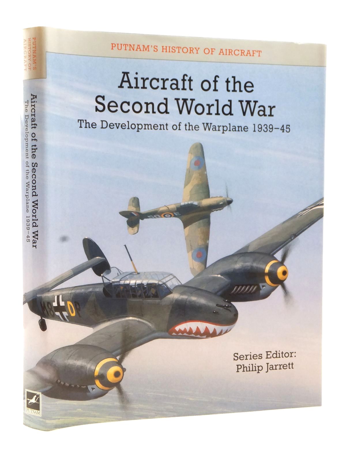 Cover of AIRCRAFT OF THE SECOND WORLD WAR THE DEVELOPMENT OF THE WARPLANE 1939-45 by Philip Jarrett