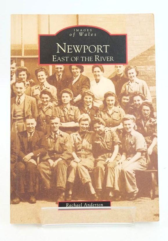 Cover of NEWPORT EAST OF THE RIVER (IMAGES OF WALES) by Rachael Anderton