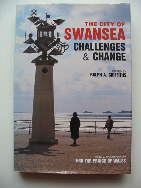 Cover of THE CITY OF SWANSEA CHALLENGES & CHANGE by Ralph A. Griffiths