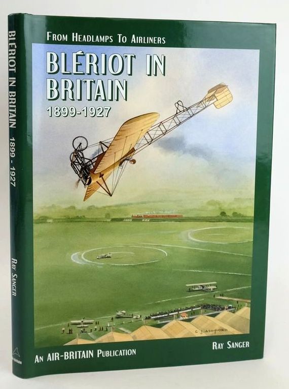 Cover of BLERIOT IN BRITAIN 1899 TO 1927 by Ray Sanger