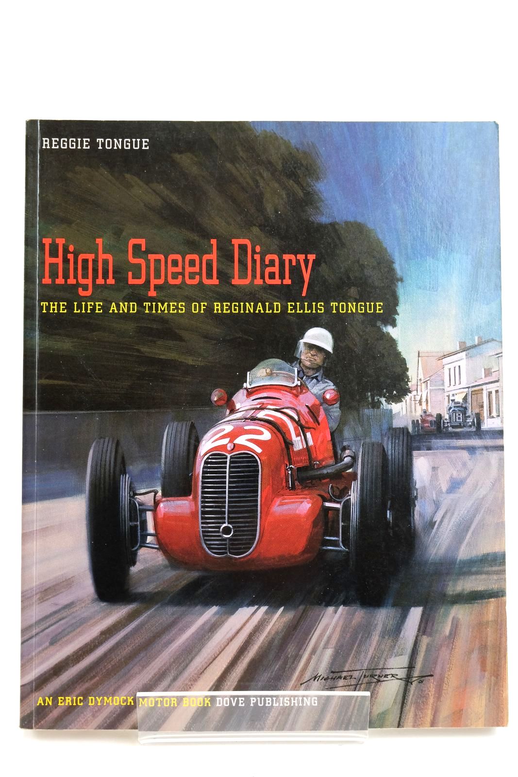 Cover of HIGH SPEED DIARY: THE LIFE AND TIMES OF REGINALD ELLIS TONGUE by R.E. Tongue