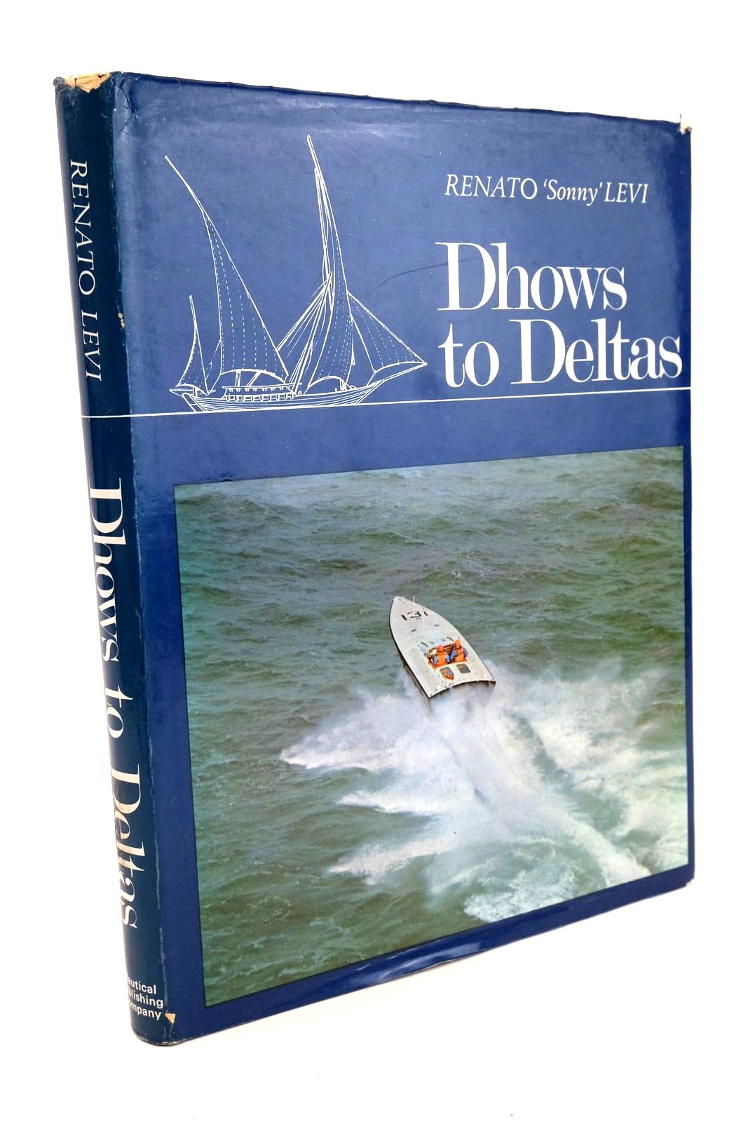 Cover of DHOWS TO DELTAS by Renato 'Sonny' Levi; Erroll Bruce;  et al
