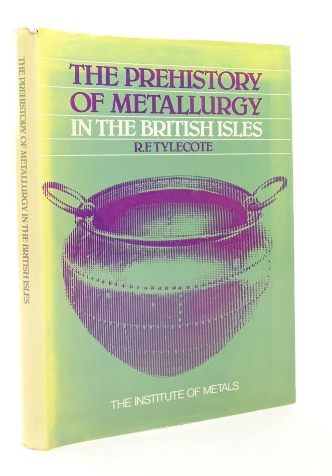 Cover of THE PREHISTORY OF METALLURGY IN THE BRITISH ISLES by R.F. Tylecote