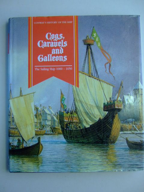 Cover of COGS, CARAVELS AND GALLEONS: THE SAILING SHIP 1000-1650 by Robert Gardiner;  et al