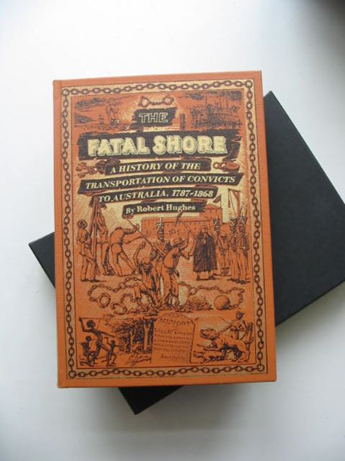 Cover of THE FATAL SHORE: A HISTORY OF THE TRANSPORTATION OF CONVICTS TO AUSTRALIA 1787-1868 by Robert Hughes