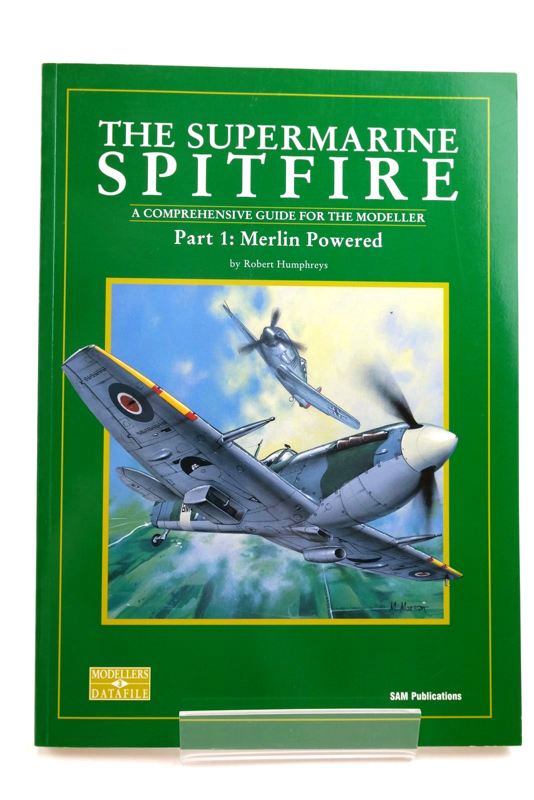 Cover of THE SUPERMARINE SPITFIRE: A COMPREHENSIVE GUIDE FOR THE MODELLER PART 1: MERLIN POWERED by Robert Humphreys
