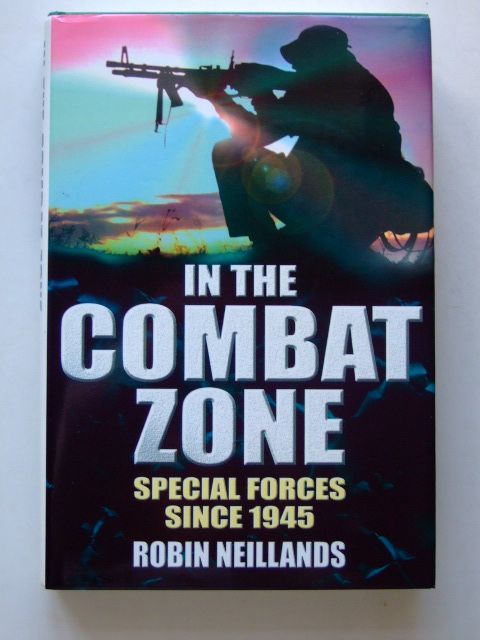 Cover of IN THE COMBAT ZONE SPECIAL FORCES SINCE 1945 by Robin Neillands
