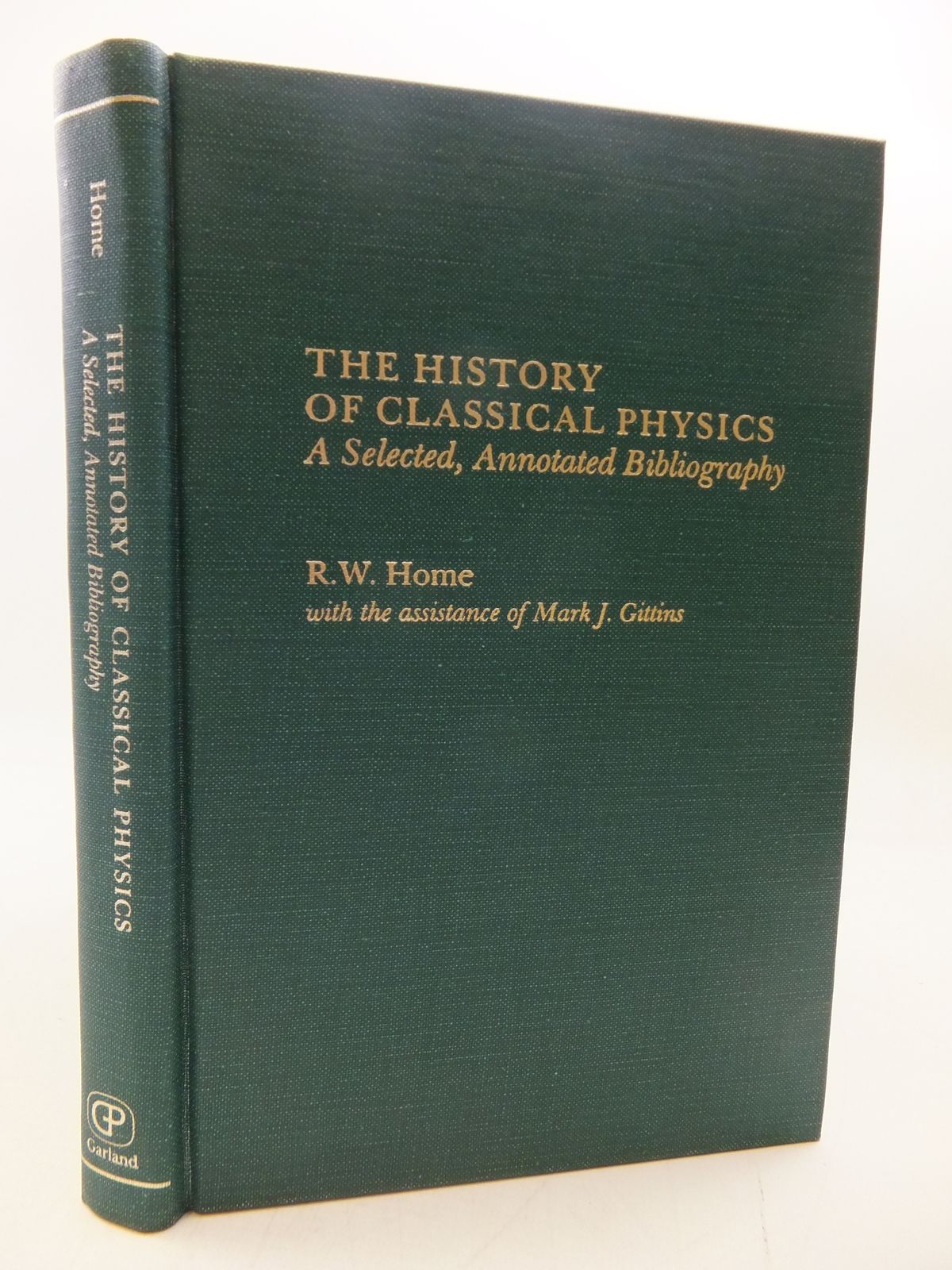 Cover of THE HISTORY OF CLASSICAL PHYSICS: A SELECTED, ANNOTATED BIBLIOGRAPHY by Roderick Weir Home