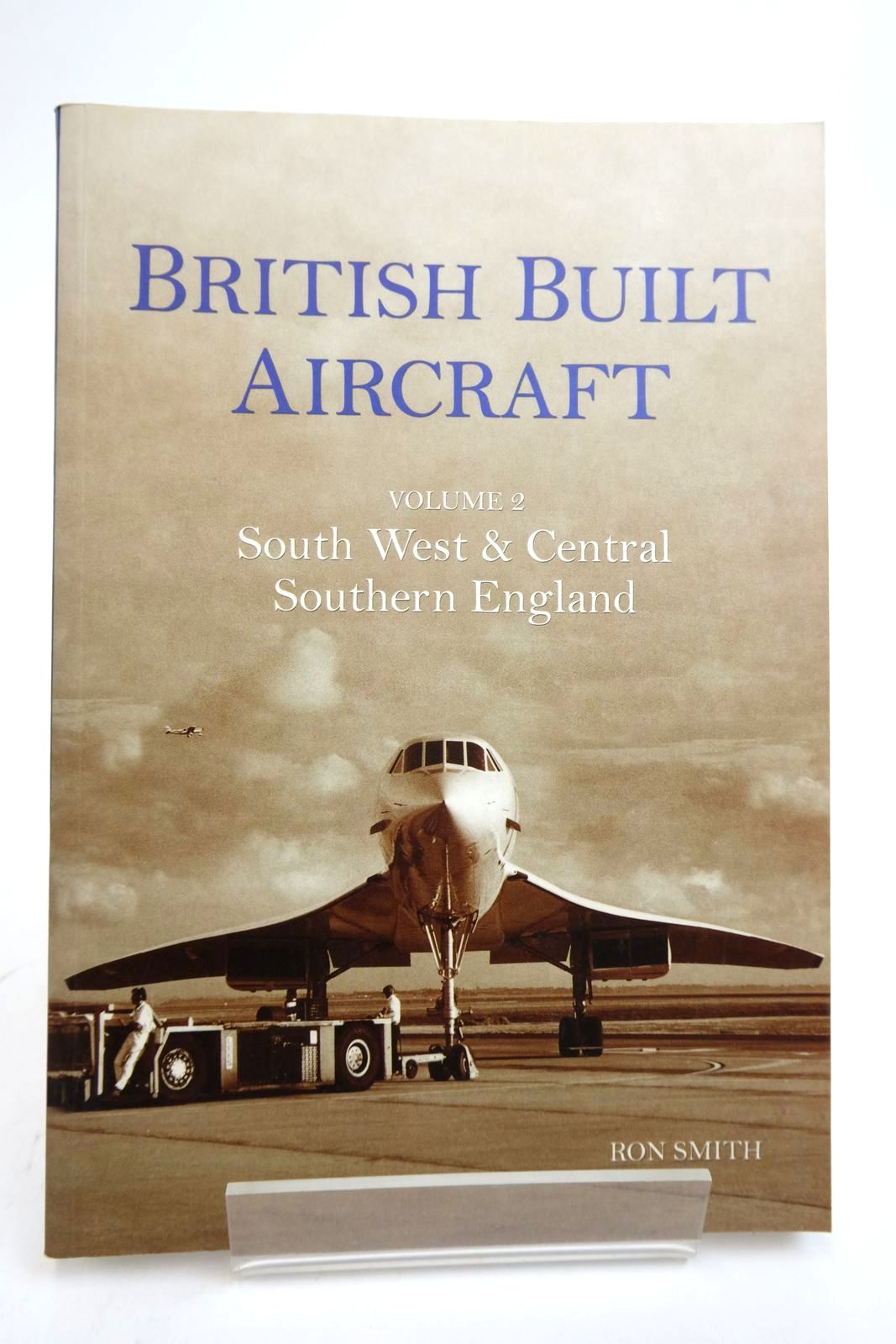 Cover of BRITISH BUILT AIRCRAFT VOLUME 2 by Ron Smith
