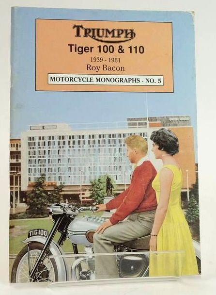 Cover of TRIUMPH TIGER 100 &amp; 110: 1939-1961 (MOTORCYLE MONOGRAPHS - No. 5) by Roy Bacon