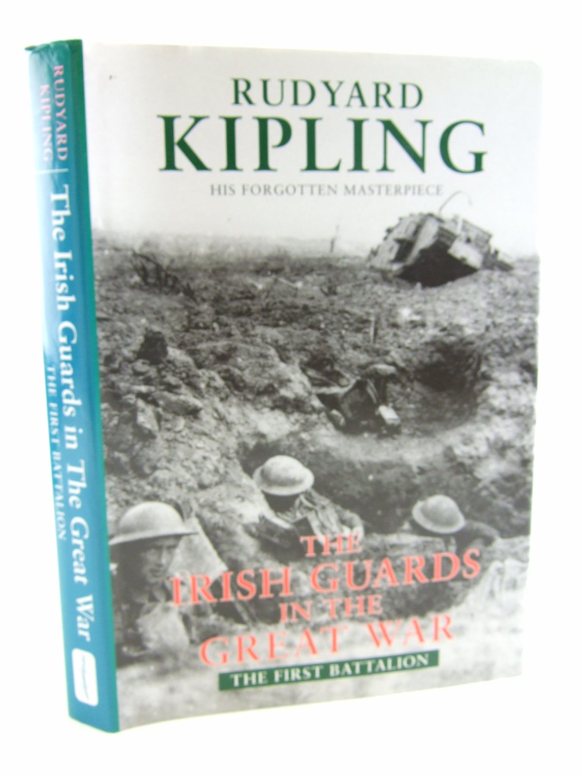 Cover of THE IRISH GUARDS IN THE GREAT WAR: THE FIRST BATTALION by Rudyard Kipling