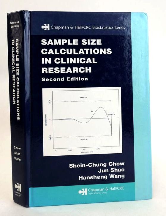 Cover of SAMPLE SIZE CALCULATIONS IN CLINICAL RESEARCH (CHAPMAN &amp; HALL/CRC BIOSTATISTICS SERIES) by Shein-Chung Chow; Jun Shao; Hansheng Wang