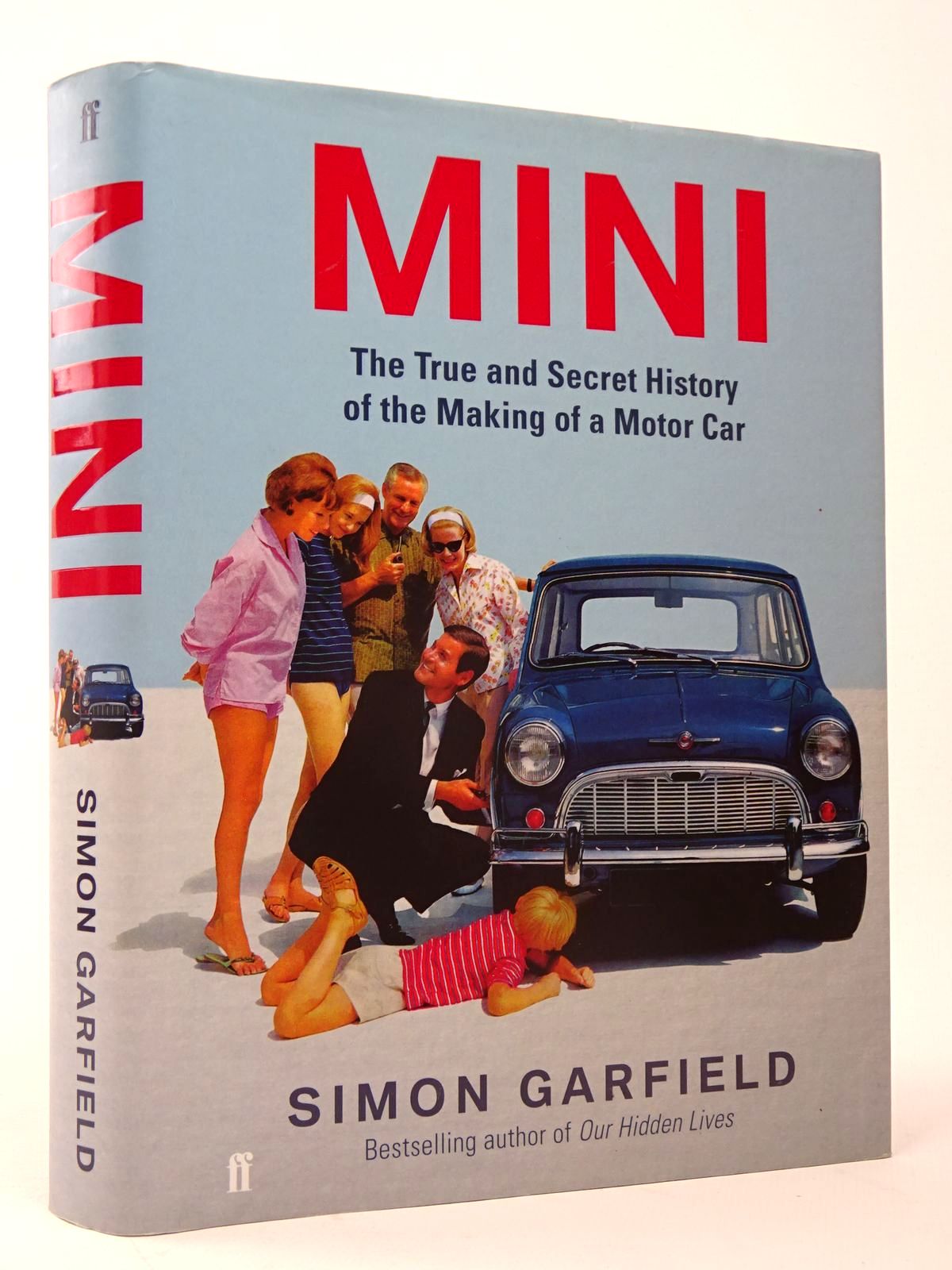 Cover of MINI: THE TRUE AND SECRET HISTORY OF THE MAKING OF A MOTOR CAR by Simon Garfield