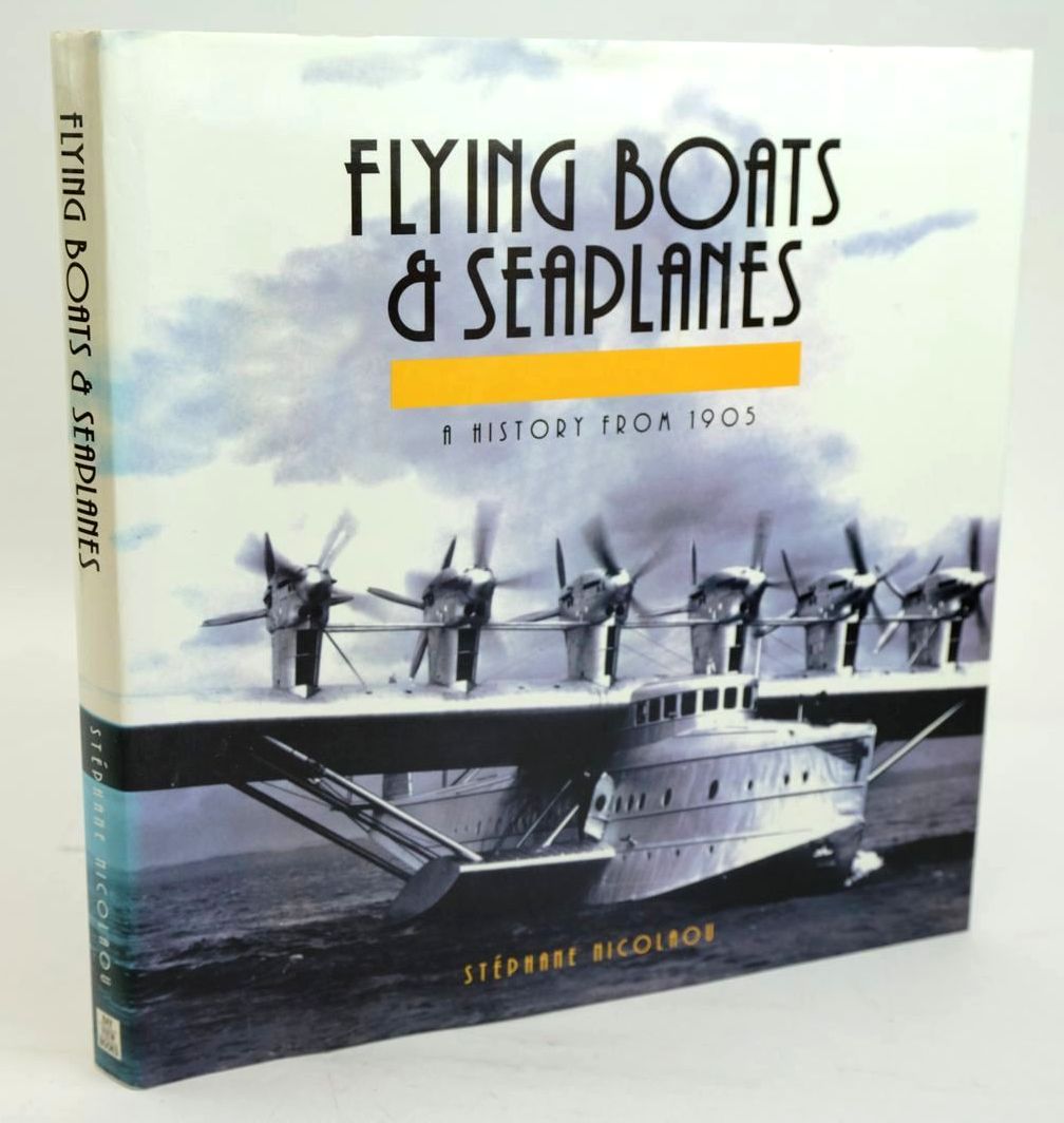 Cover of FLYING BOATS &amp; SEAPLANES - A HISTORY FROM 1905 by Stephane Nicolaou