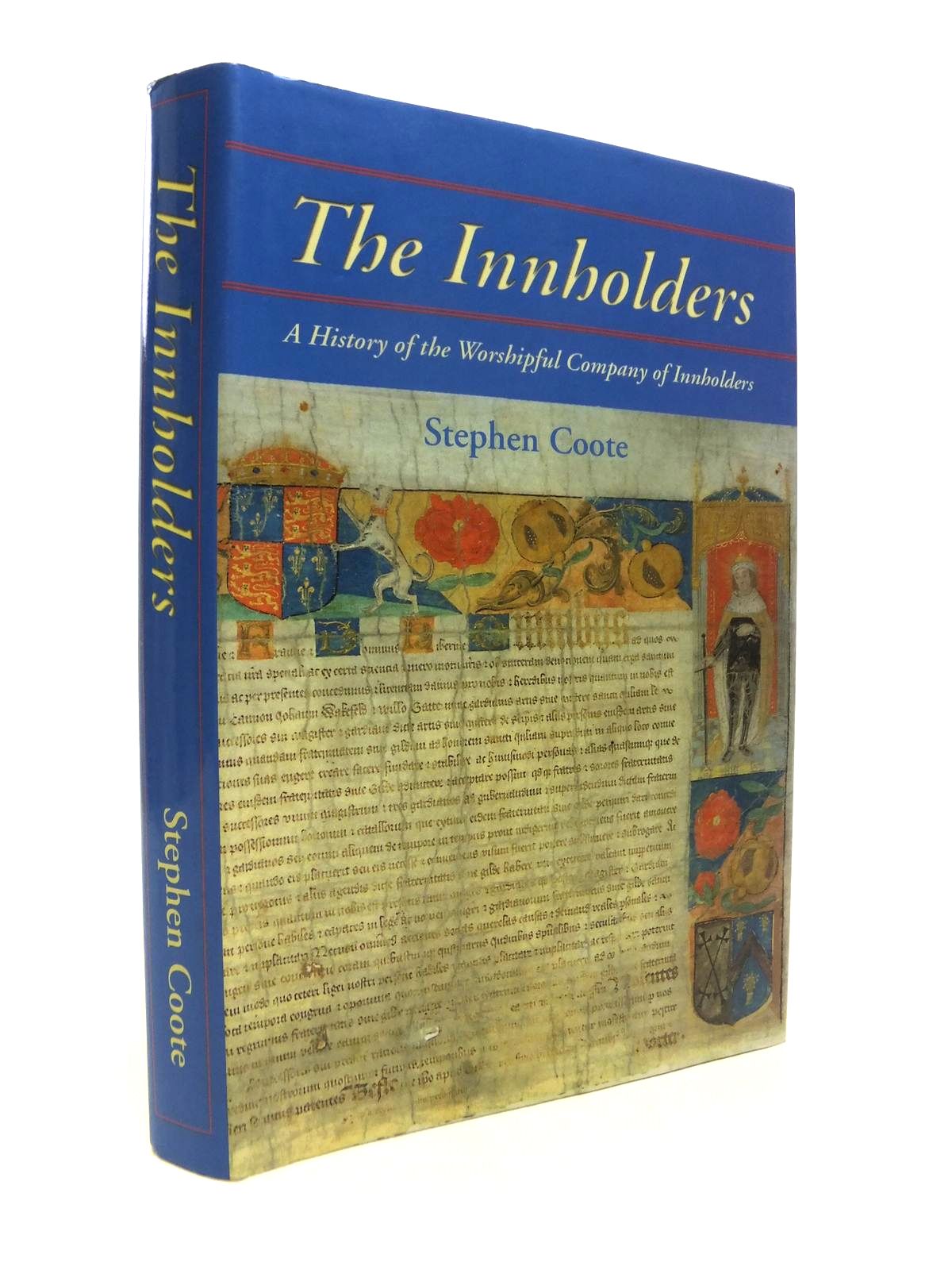 Cover of THE INNHOLDERS: A HISTORY OF THE WORSHIPFUL COMPANY OF INNHOLDERS by Stephen Coote