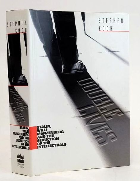 Cover of DOUBLE LIVES: STALIN, WILLI MUNZENBERG AND THE SEDUCTION OF THE INTELLECTUALS by Stephen Koch