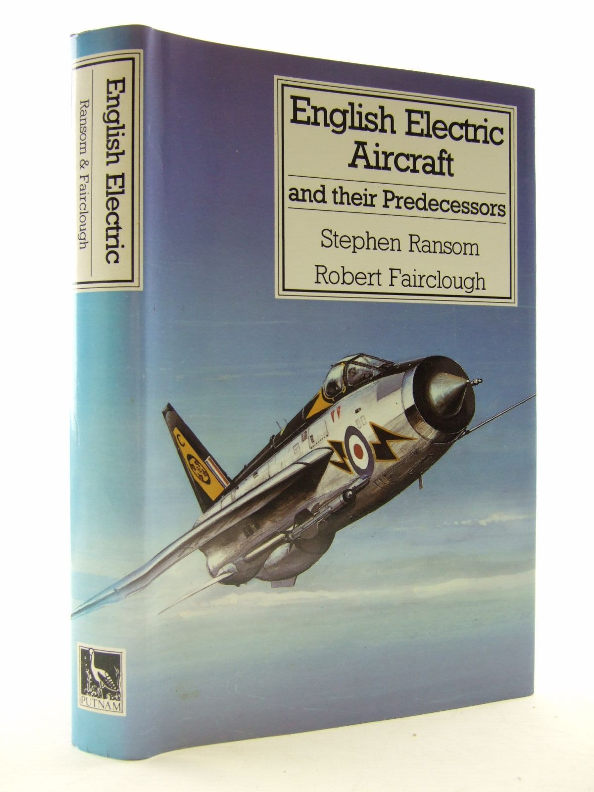 Cover of ENGLISH ELECTRIC AIRCRAFT AND THEIR PREDECESSORS by Stephen Ransom; Robert Fairclough