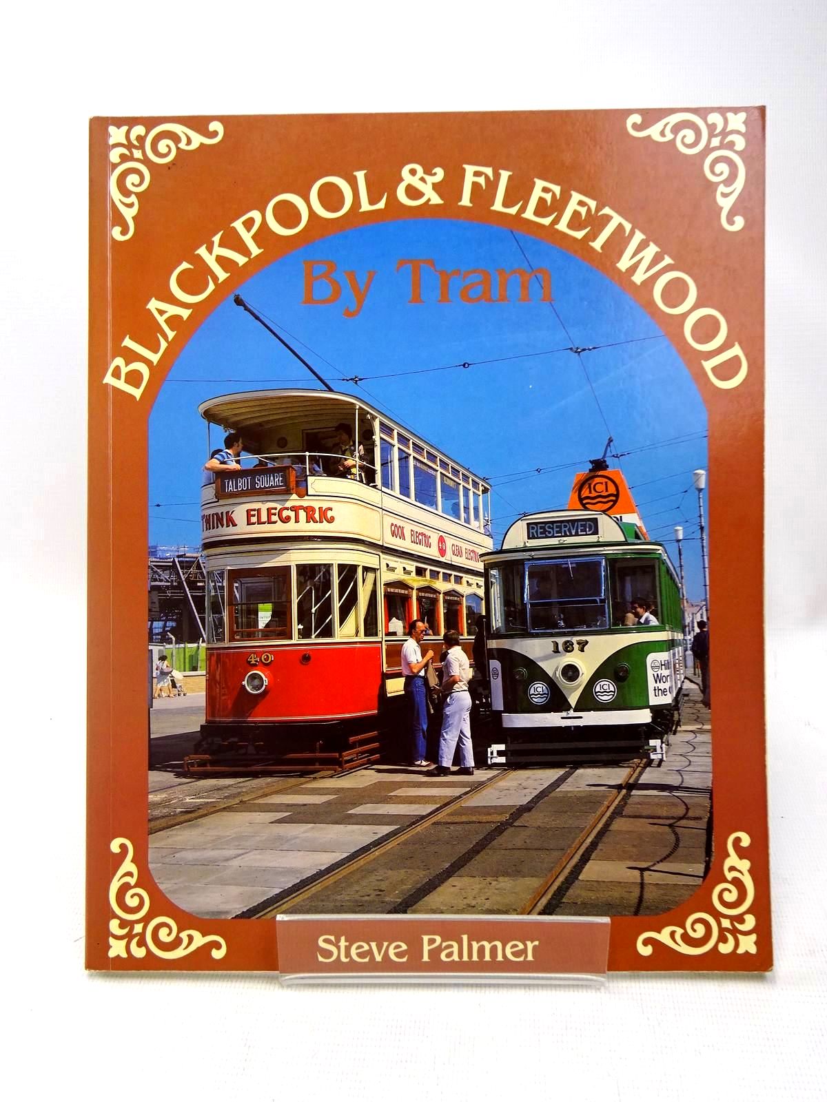 Cover of BLACKPOOL AND FLEETWOOD BY TRAM by Steve Palmer