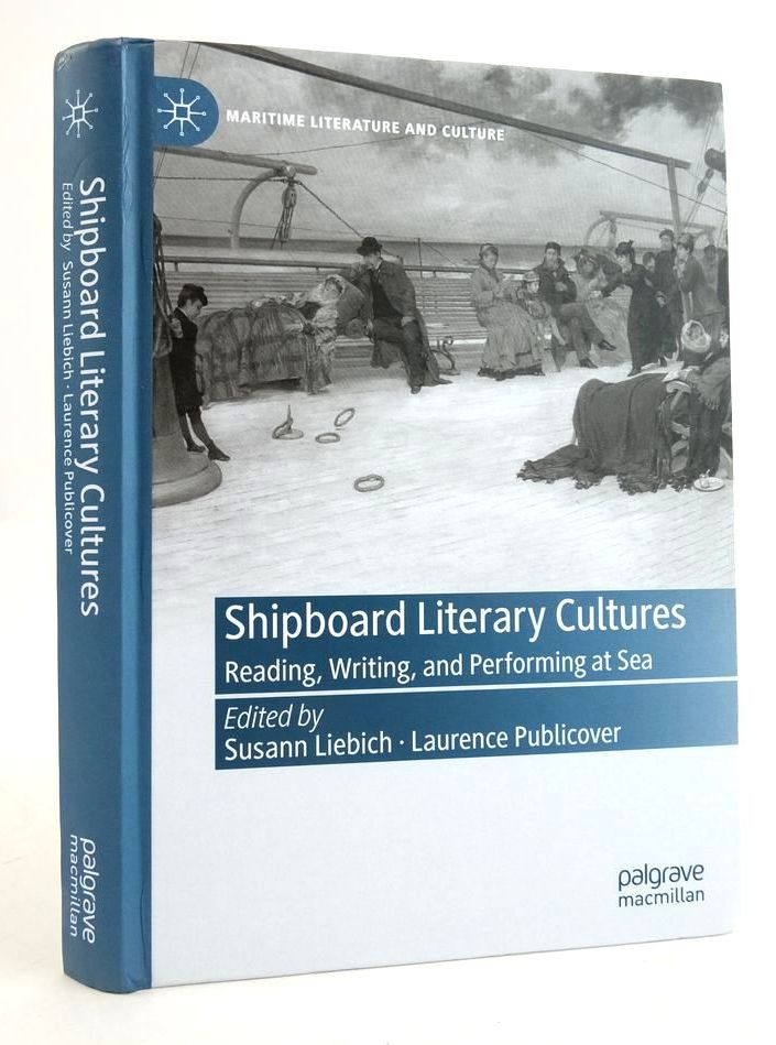 Cover of SHIPBOARD LITERARY CULTURES: READING, WRITING AND PERFORMING AT SEA by Susann Liebich; Laurence Publicover