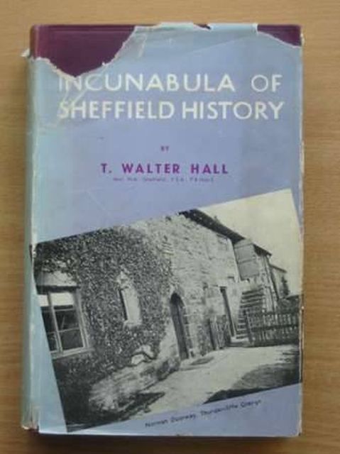 Cover of INCUNABULA OF SHEFFIELD HISTORY by T. Walter Hall