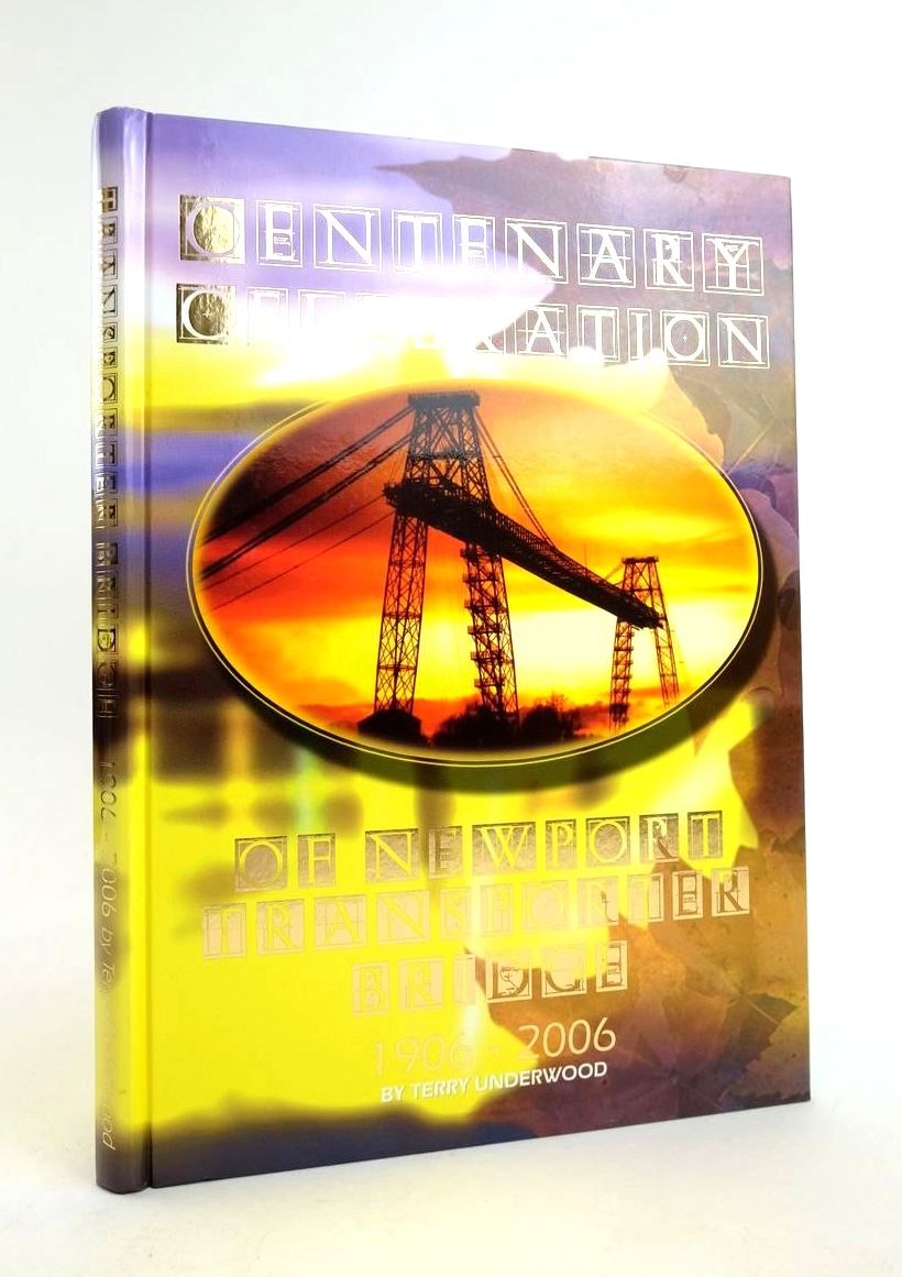 Cover of CENTENARY CELEBRATION OF NEWPORT TRANSPORTER BRIDGE 1906-2006 by Terry Underwood