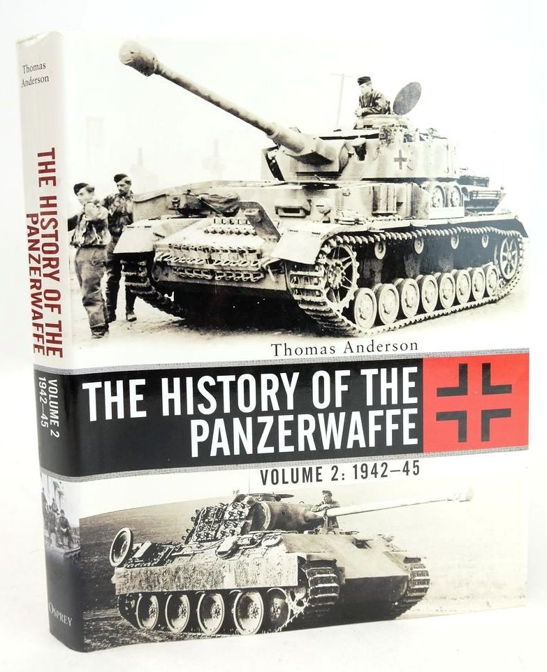 Cover of THE HISTORY OF THE PANZERWAFFE VOLUME TWO: 1942-45 by Thomas Anderson