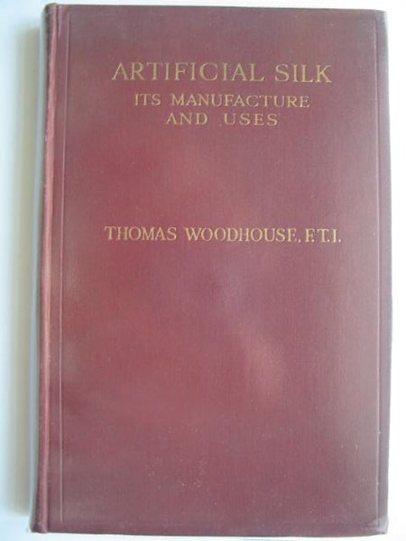 Cover of ARTIFICIAL SILK ITS MANUFACTURE AND USES by Thomas Woodhouse
