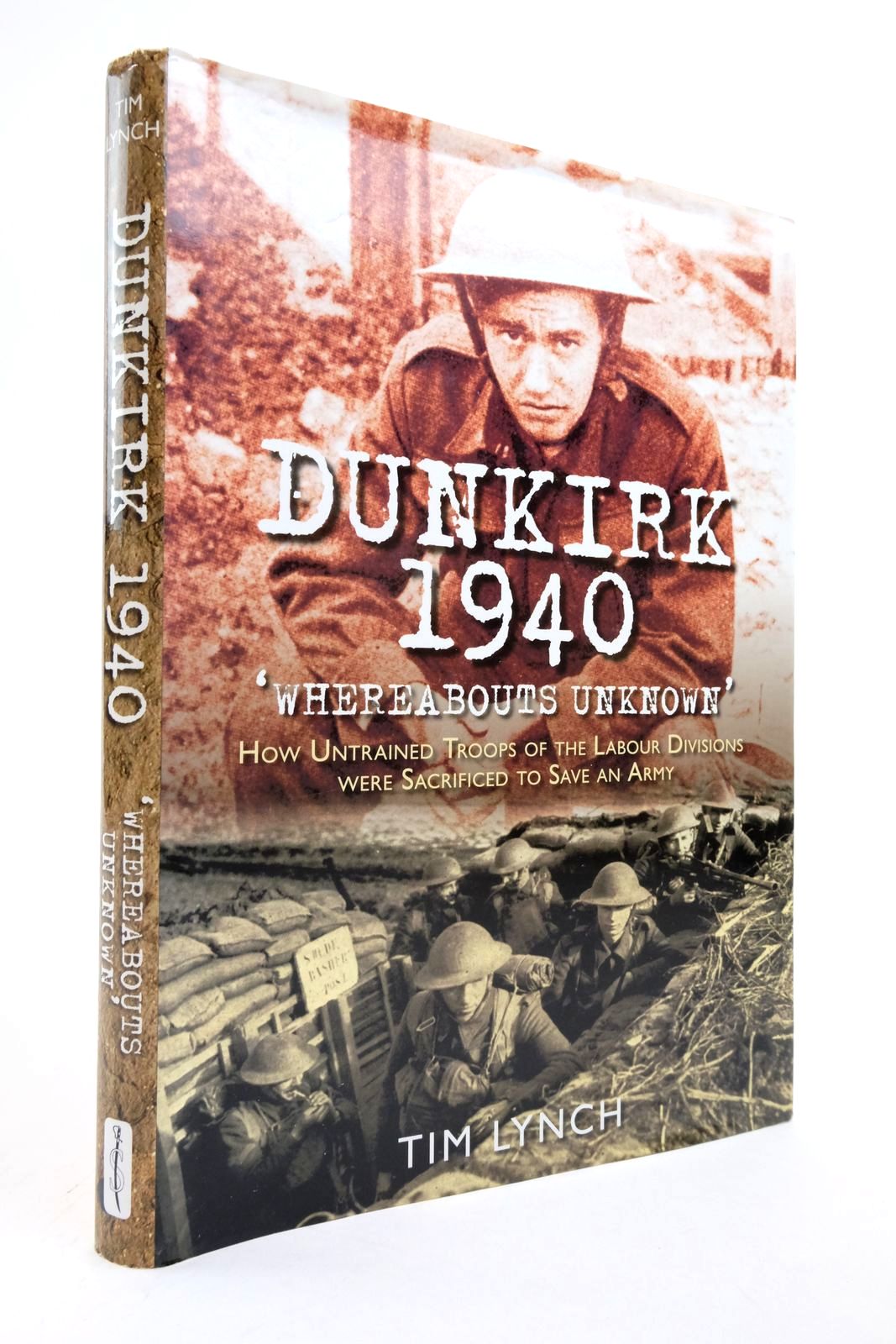 Cover of DUNKIRK 1940 'WHEREABOUTS UNKNOWN' by Tim Lynch