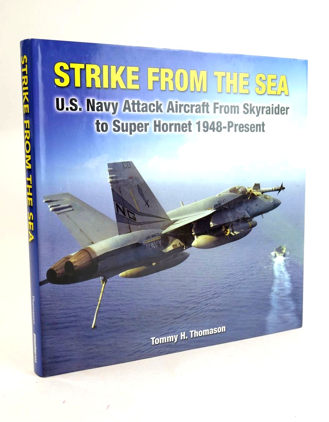 Cover of STRIKE FROM THE SEA U.S. NAVY ATTACK AIRCRAFT FROM SKYRAIDER TO SUPER HORNET 1948-PRESENT by Tommy H. Thomason
