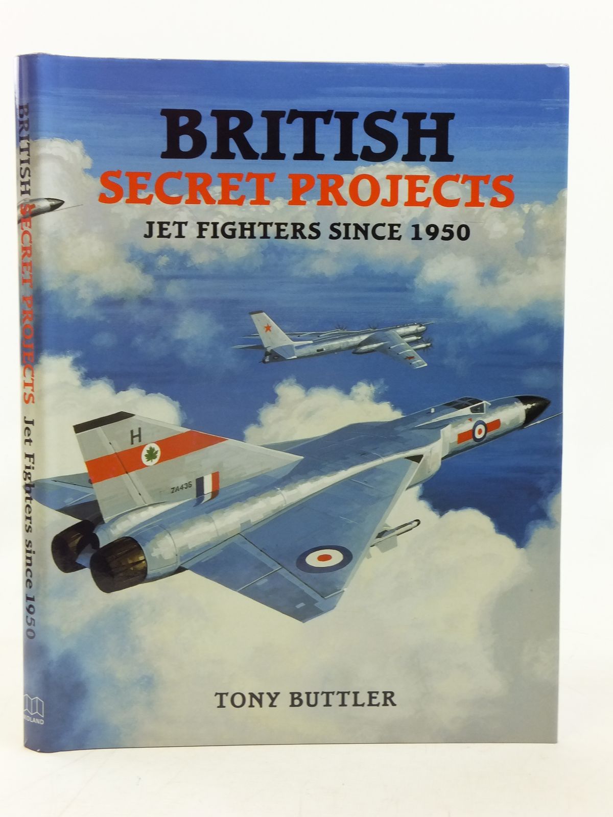 Cover of BRITISH SECRET PROJECTS: JET FIGHTERS SINCE 1950 by Tony Buttler