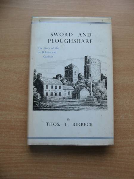 Cover of SWORD AND PLOUGHSHARE: THE STORY OF THE DE BOHUNS AND CALDICOT by T.T. Birbeck