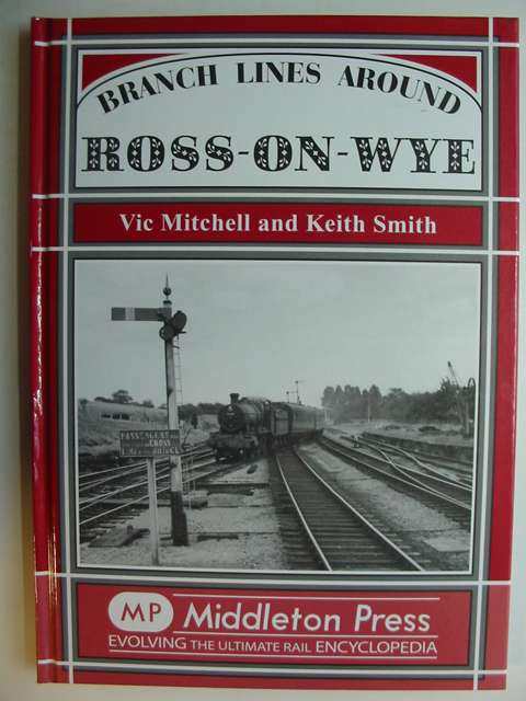 Cover of BRANCH LINES AROUND ROSS-ON-WYE by Vic Mitchell; Keith Smith