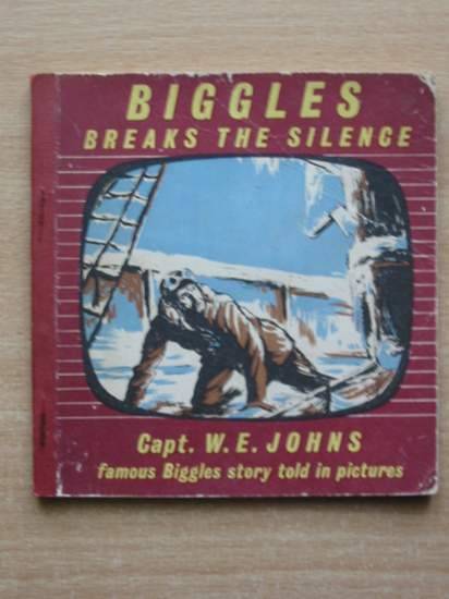 Cover of BIGGLES BREAKS THE SILENCE by W.E. Johns