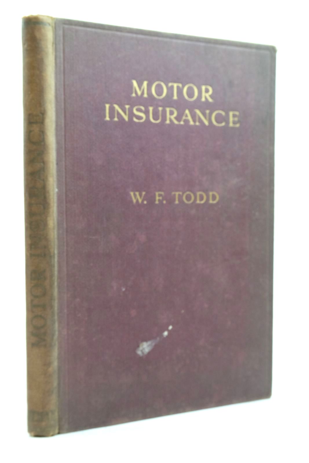 Cover of MOTOR INSURANCE: THE TREATMENT OF MECHANICAL ROAD TRANSPORT RISKS by W.F. Todd