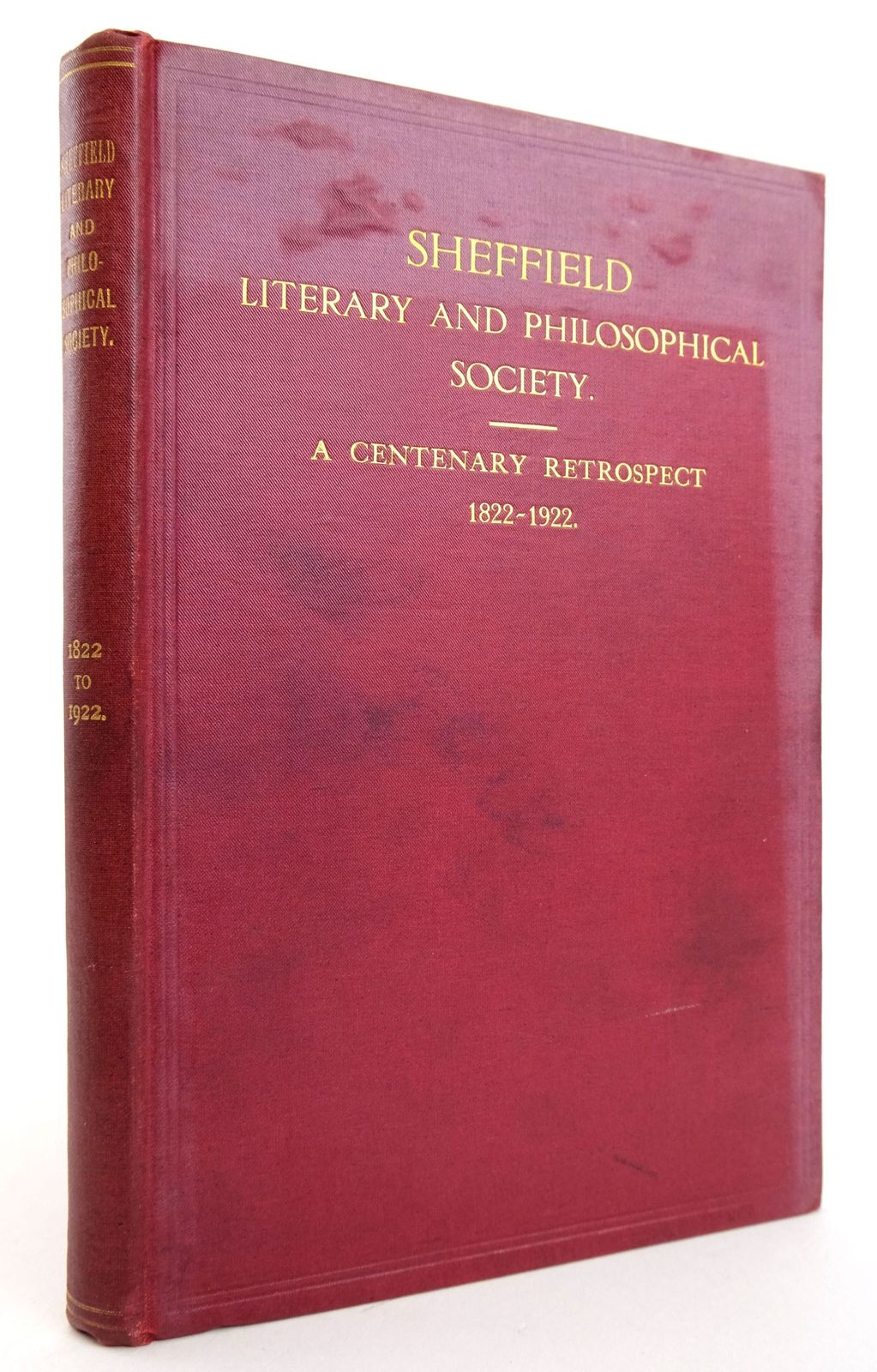 Cover of SHEFFIELD LITERARY AND PHILOSOPHICAL SOCIETY: A CENTENARY RETROSPECT 1822-1922 by William Smith Porter