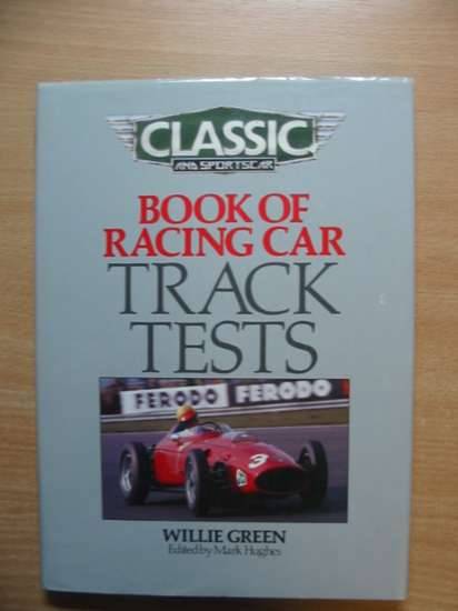 Cover of CLASSIC AND SPORTSCAR: BOOK OF RACING CAR TRACK TESTS by Willie Green; Mark Hughes