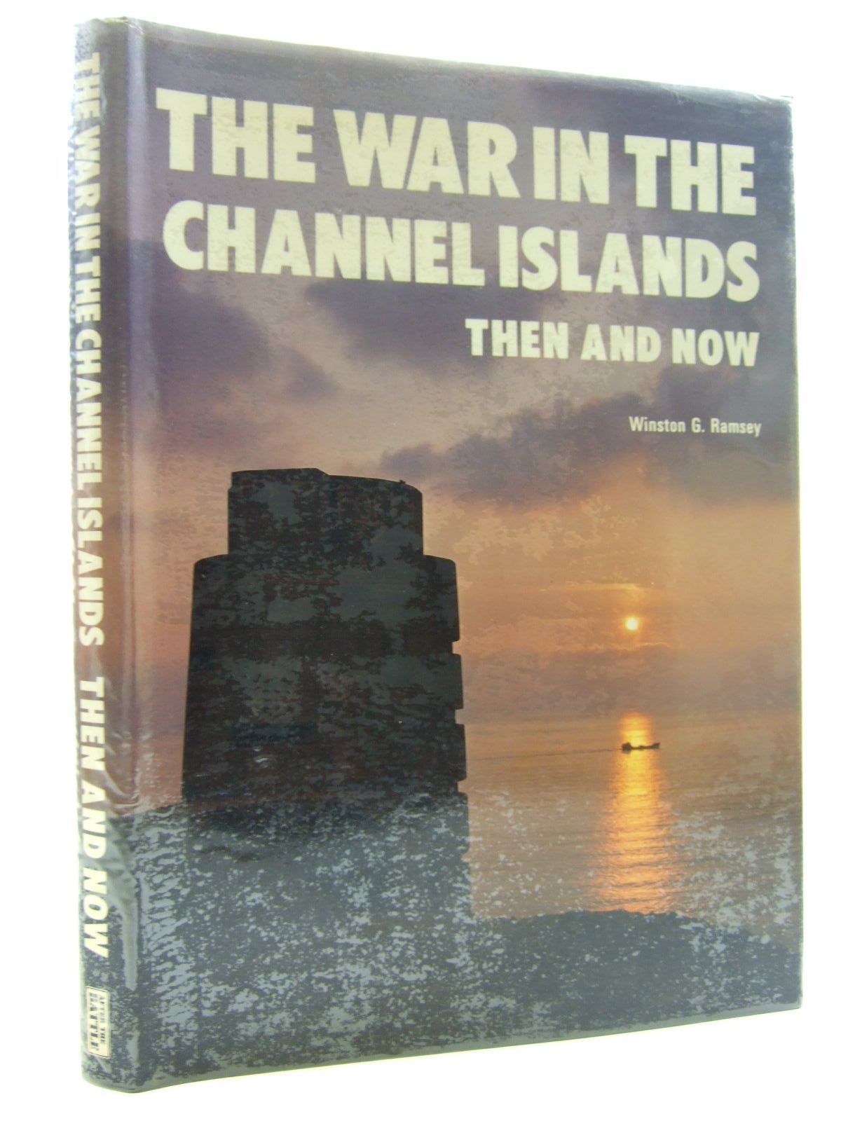 Cover of THE WAR IN THE CHANNEL ISLANDS THEN AND NOW by Winston G. Ramsey