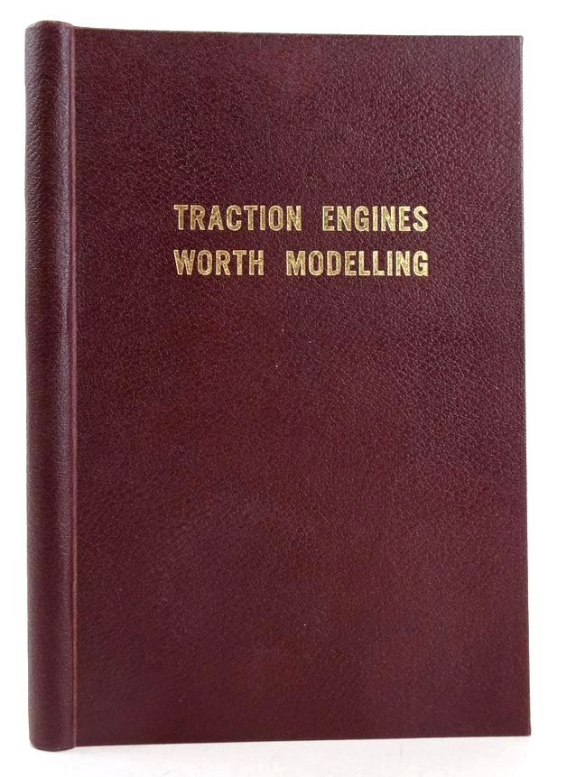 Cover of TRACTION ENGINES WORTH MODELLING by W.J. Hughes